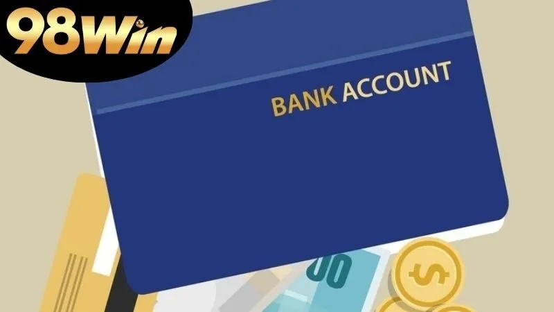 Ngân hàng 98win: Tổng quan và những lựa chọn hàng đầu 3 So sánh các phương thức thanh toán phổ biến tại 98win